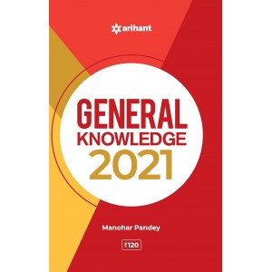 Arihant's General Knowledge 2021 by Manohar Pandey [for SSC, Bank, Railway, Police, NDA/CDS & Other Competitive Exams.]